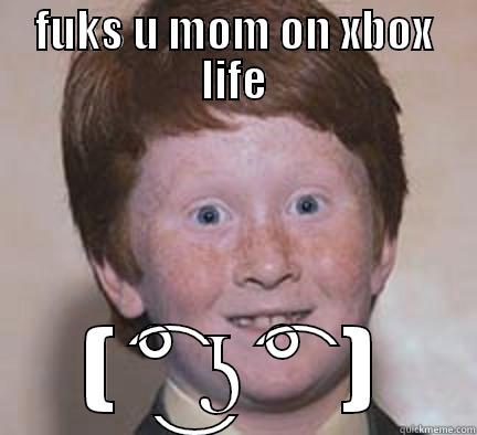 FUKS U MOM ON XBOX LIFE ( ͡° ͜ʖ ͡°  ) Over Confident Ginger