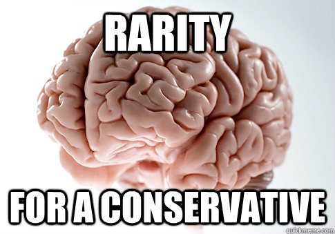 Rarity For a Conservative  Scumbag Brain