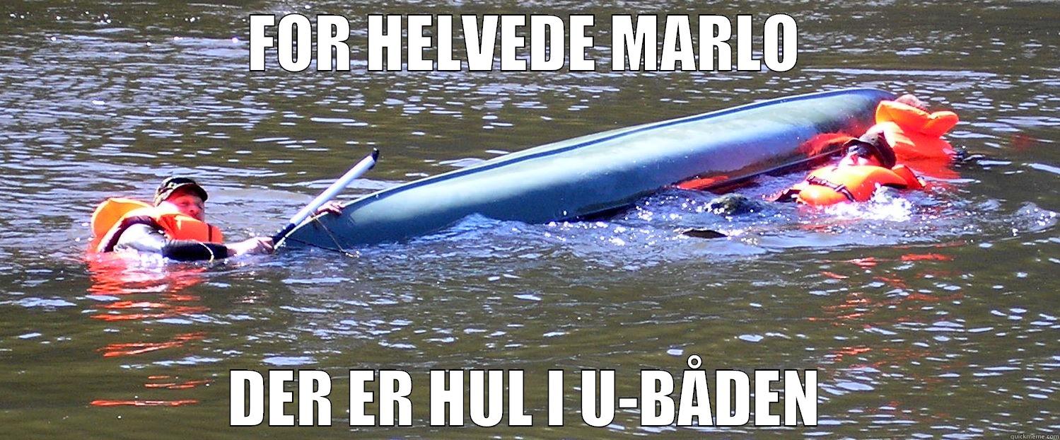 FOR HELVEDE MARLO DER ER HUL I U-BÅDEN Misc