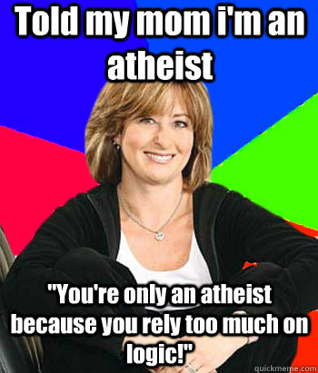 Told my mom i'm an atheist 