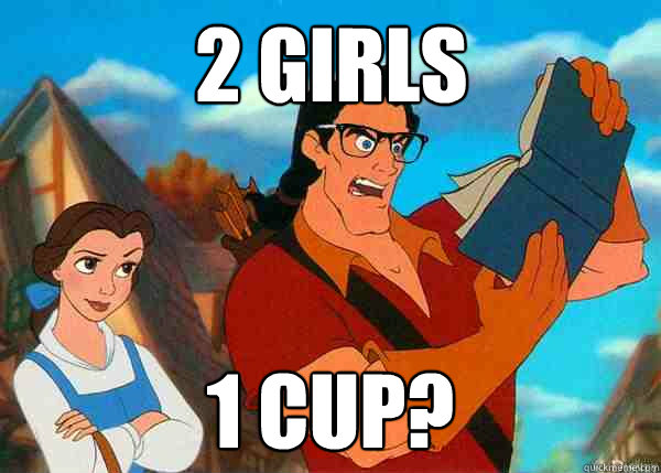 2 girls 1 cup?  Hipster Gaston 2