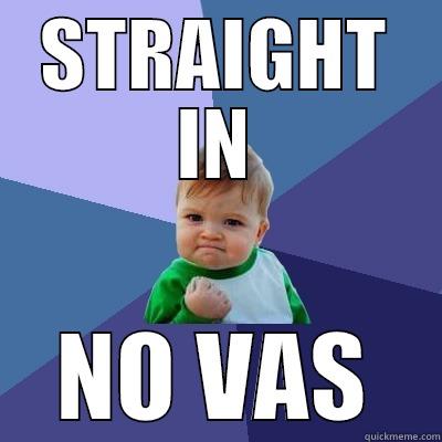 STRAIGHT IN NO VAS Success Kid