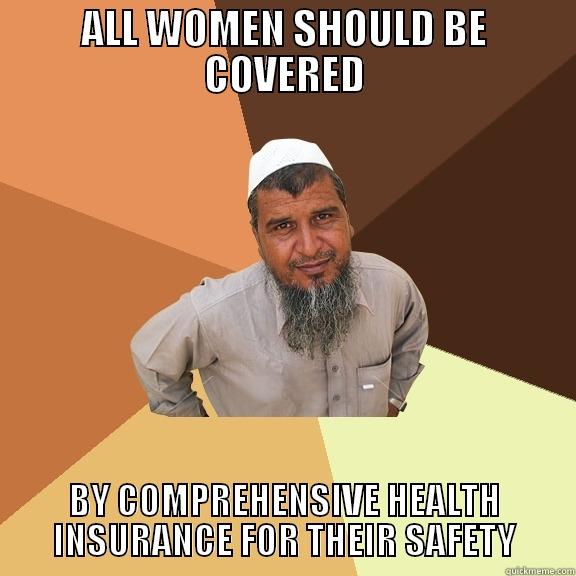 ALL WOMEN SHOULD BE COVERED BY COMPREHENSIVE HEALTH INSURANCE FOR THEIR SAFETY Ordinary Muslim Man