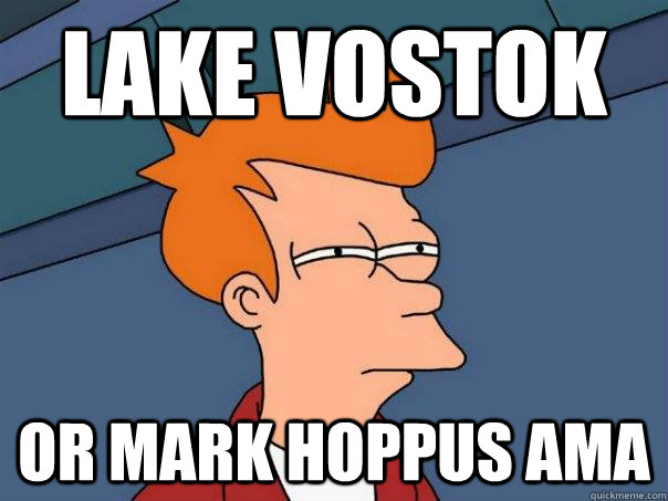 Lake Vostok  Or Mark Hoppus Ama  Futurama Fry