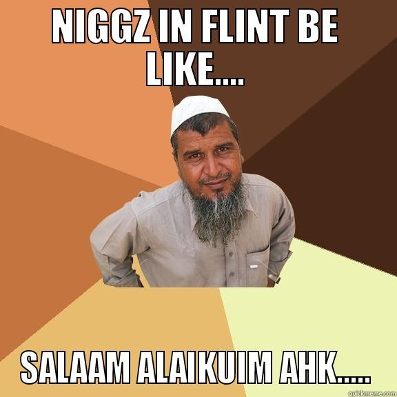 NIGGZ IN FLINT BE LIKE.... SALAAM ALAIKUIM AHK..... Ordinary Muslim Man