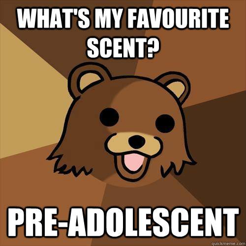 What's my Favourite scent? Pre-adolescent - What's my Favourite scent? Pre-adolescent  Pedobear