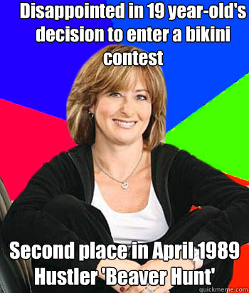 Disappointed in 19 year-old's decision to enter a bikini contest Second place in April 1989 Hustler 'Beaver Hunt' - Disappointed in 19 year-old's decision to enter a bikini contest Second place in April 1989 Hustler 'Beaver Hunt'  Sheltering Suburban Mom