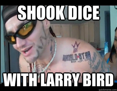 shook dice with larry bird  riff raff