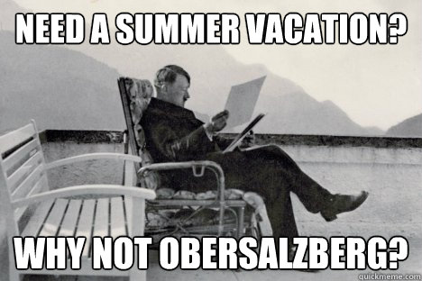 need a summer vacation? why not obersalzberg?  