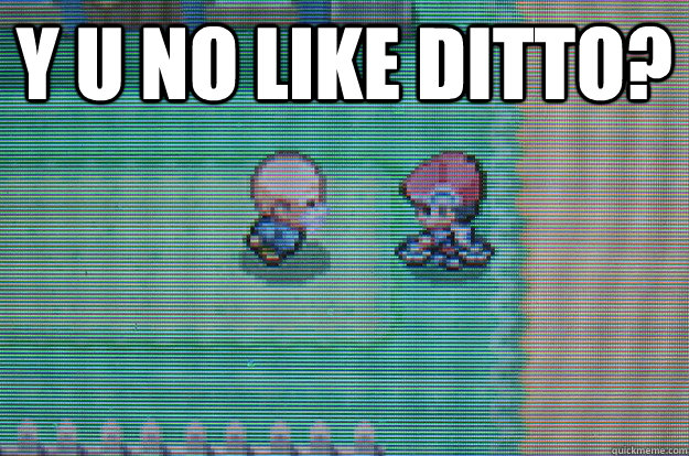 y u no like ditto?   Sexually Oblivious Daycare man