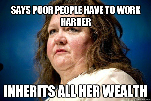 Says poor people have to work harder Inherits all her wealth  Spiteful Billionaire