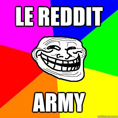 le reddit army  Troll Face