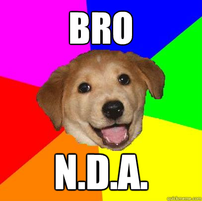 BRO N.D.A.  Advice Dog