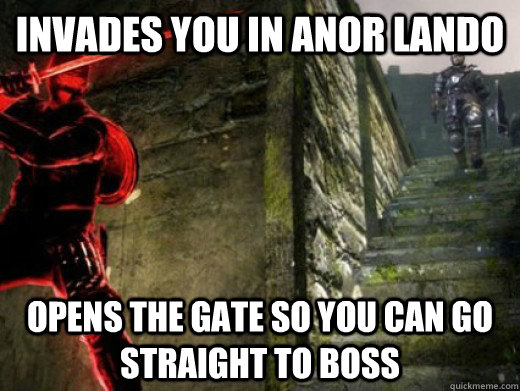 Invades you in Anor Lando Opens the gate so you can go straight to boss - Invades you in Anor Lando Opens the gate so you can go straight to boss  Good Guy Invader