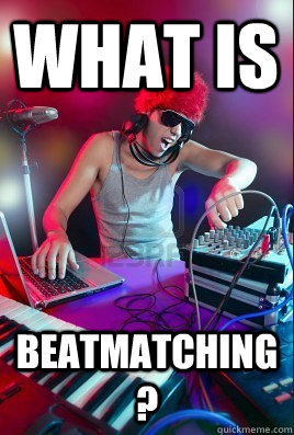 What is  Beatmatching?  Inexperienced DJ