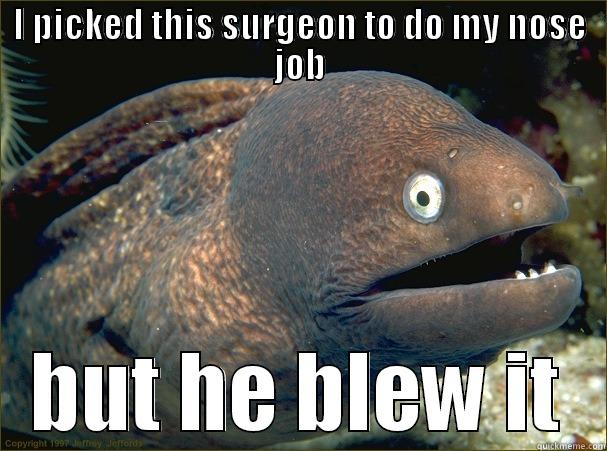 I PICKED THIS SURGEON TO DO MY NOSE JOB BUT HE BLEW IT Bad Joke Eel