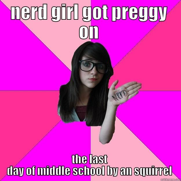 nerdy oh nerdy - NERD GIRL GOT PREGGY ON THE LAST DAY OF MIDDLE SCHOOL BY AN SQUIRREL Idiot Nerd Girl