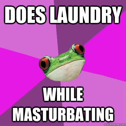 Does Laundry While masturbating  Foul Bachelorette Frog