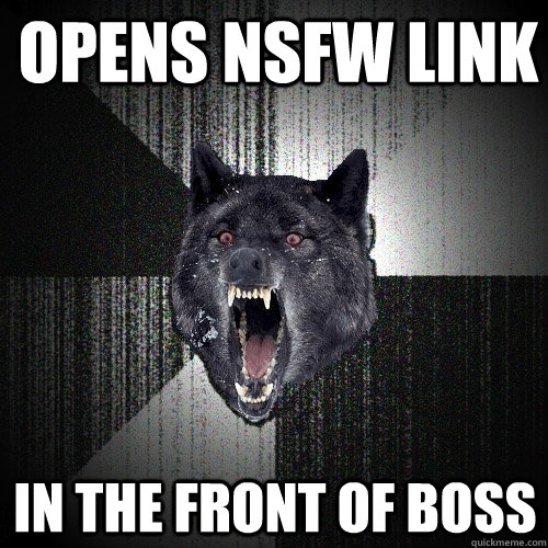 opens nsfw link in the front of boss  Insanity Wolf