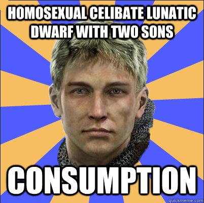 homosexual celibate lunatic dwarf with two sons consumption - homosexual celibate lunatic dwarf with two sons consumption  Crusader Kings 2