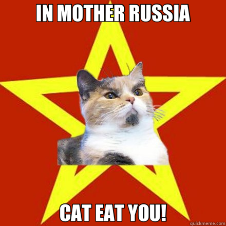 IN MOTHER RUSSIA CAT EAT YOU!  Lenin Cat