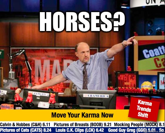 Horses?   Mad Karma with Jim Cramer