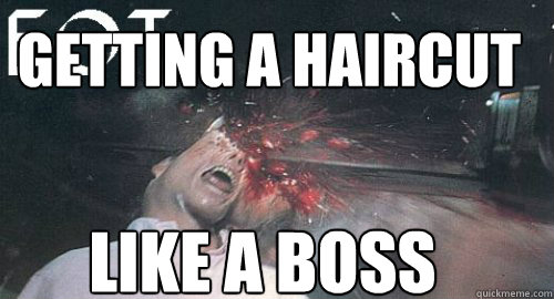 Getting a haircut Like a boss  