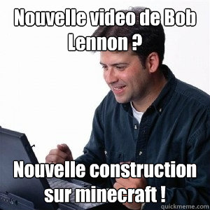 Nouvelle video de Bob Lennon ? Nouvelle construction sur minecraft !  Lonely Computer Guy