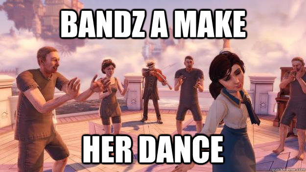 BandZ A Make Her Dance - BandZ A Make Her Dance  Bioshock Infinite Bands