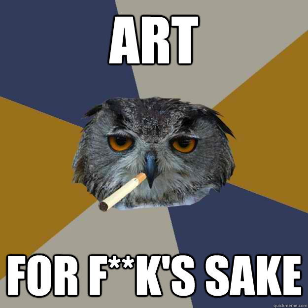 art for f**k's sake  Art Student Owl