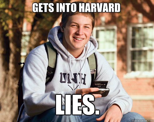 gets into harvard  lies.  College Freshman