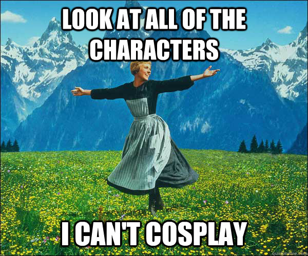 LOOK AT ALL OF THE CHARACTERS I CAN'T COSPLAY  Sound of Music