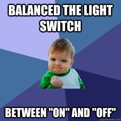 balanced the light switch between 