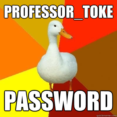 professor_toke password - professor_toke password  Tech Impaired Duck