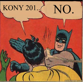 KONY 201.. NO.  Slappin Batman