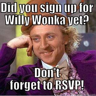 DID YOU SIGN UP FOR WILLY WONKA YET? DON'T FORGET TO RSVP! Condescending Wonka