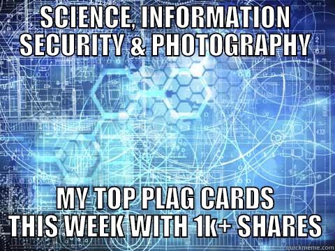 shmarmy popular cards  - SCIENCE, INFORMATION SECURITY & PHOTOGRAPHY MY TOP PLAG CARDS THIS WEEK WITH 1K+ SHARES Misc