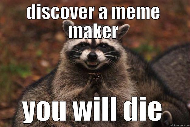 DISCOVER A MEME MAKER YOU WILL DIE Evil Plotting Raccoon