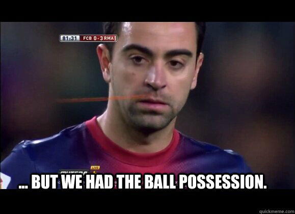 ... But we had the ball possession.  Xavi