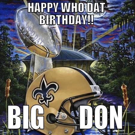 HAPPY WHO DAT BIRTHDAY!! BIG       DON Misc