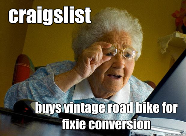 craigslist buys vintage road bike for fixie conversion  Grandma finds the Internet