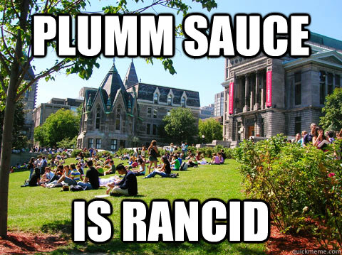 Plumm Sauce Is rancid  McGill Meme