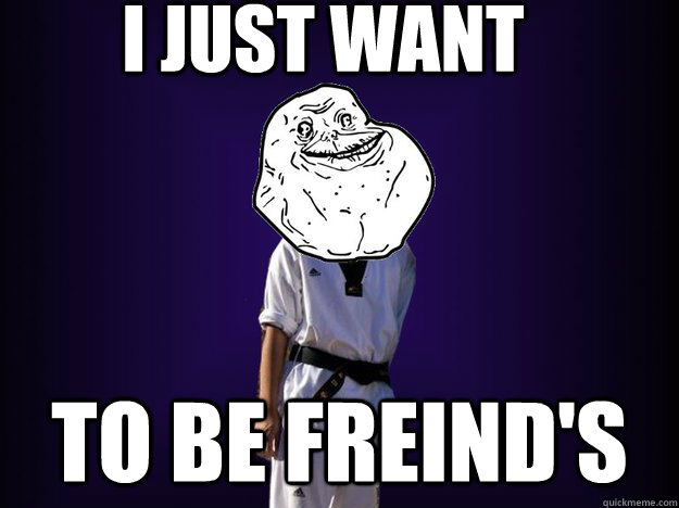 i just want to be freind's  