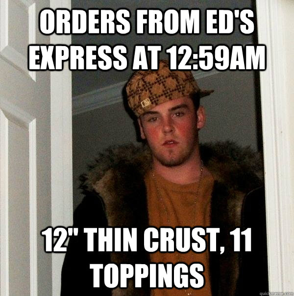 orders from Ed's express at 12:59AM 12