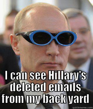  I CAN SEE HILLARY'S DELETED EMAILS FROM MY BACK YARD Misc