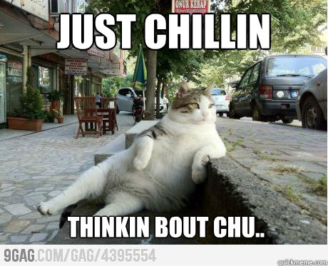 Just chillin thinkin bout chu..  