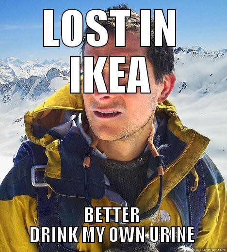 LOST IN IKEA - LOST IN IKEA BETTER DRINK MY OWN URINE Bear Grylls