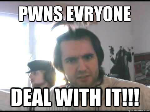 Pwns evryone Deal with it!!! - Pwns evryone Deal with it!!!  Athenes meme