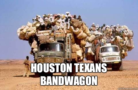  Houston Texans Bandwagon -  Houston Texans Bandwagon  Bandwagon meme