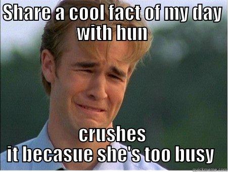 Miss BUsy - SHARE A COOL FACT OF MY DAY WITH HUN CRUSHES IT BECASUE SHE'S TOO BUSY  1990s Problems